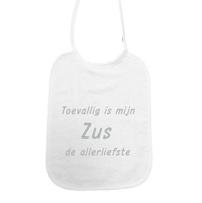 Slabbetje “Toevallig is mijn zus de allerliefste” – Baby slab met tekst – Baby slab katoen
