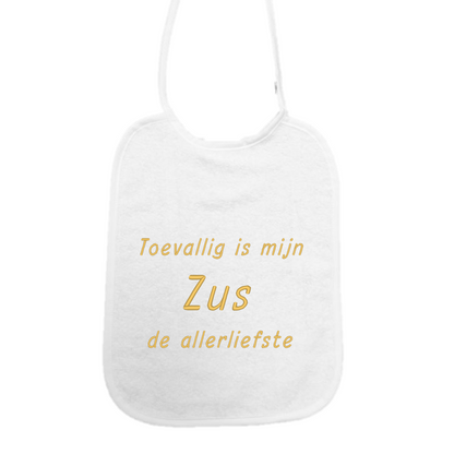 Slabbetje “Toevallig is mijn zus de allerliefste” – Baby slab met tekst – Baby slab katoen
