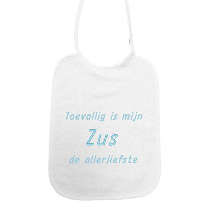 Slabbetje “Toevallig is mijn zus de allerliefste” – Baby slab met tekst – Baby slab katoen