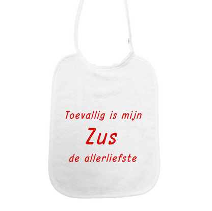 Slabbetje “Toevallig is mijn zus de allerliefste” – Baby slab met tekst – Baby slab katoen