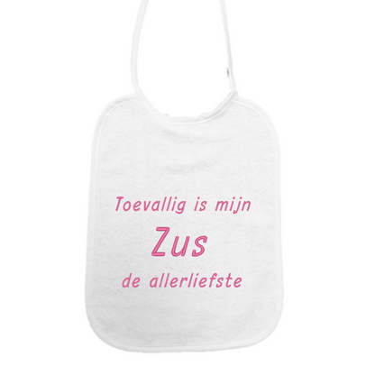 Slabbetje “Toevallig is mijn zus de allerliefste” – Baby slab met tekst – Baby slab katoen
